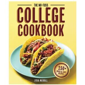 The No-Fuss College Cookbook Paperback 2023 by Lydia Merrill